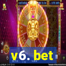 v6. bet